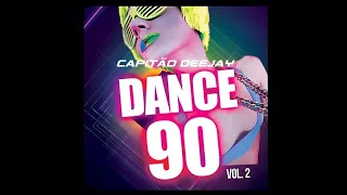 Dance 90 - Capitão Deejay - Dance 90