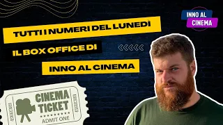 Tutti i Numeri del Lunedì - Il Box Office di Inno Al Cinema! (20/05/2024)