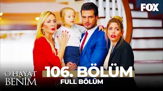 O Hayat Benim 106. Bölüm