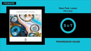 Haen - For Love (Feat Lewyn) (Original Mix) [PREMIERE] [Progressive House] [Songspire Records]