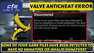 Some of your game files have been detected to have no signature or invalid signature CS2 Fix