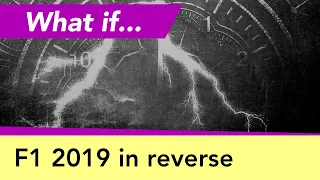 What if we can F1 2019 backwards? (Hint: nonsense)