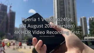 Xperia 1 V mcpro24fps ('23 Aug) 4K HDR Video Recording Test