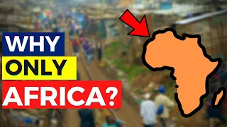 Why Does Africa Have NINE (9) OUT OF TEN (10) Poorest Countries In The World?