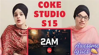 INDIAN reaction to 2AM | Coke Studio Pakistan | Season 15 | Star Shah x Zeeshan Ali