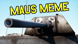 BIG MAUS MEMES - Maus in War Thunder - OddBawZ