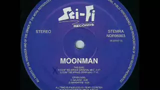 Moon Man - Dont be Afraid