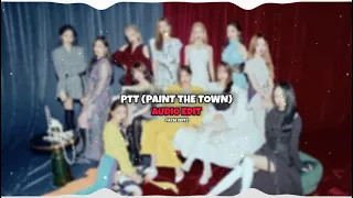 PTT (PAINT THE TOWN) AUDIO EDIT