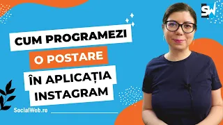 Cum programezi o postare în aplicația Instagram