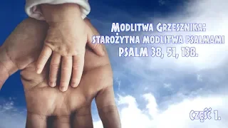 Modlitwa grzesznika: starożytna modlitwa psalmami, część 1.