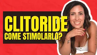 😙 CLITORIDE: 7 Consigli per stimolarlo