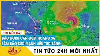 Trưa chiều nay 27/9, bão số 4 Noru đạt cường độ lớn nhất lên cấp 15, giật trên cấp 17 | TV24h