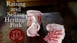 Raising and Selling Heritage Pork