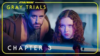 Star Wars: Gray Trials | Chapter 3 | Fan Film | The Jedi