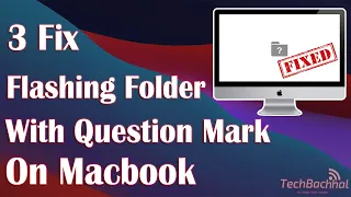 Flashing Folder With Question Mark On MacBook - 3 Fix How To