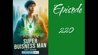 super business man ! episode 220 ! pocket fm ! audio novel story