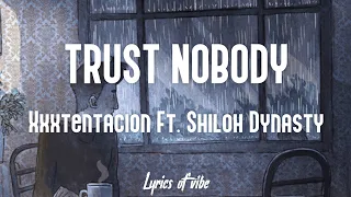 XXXTentacion - Trust nobody 💔 (lyrics) Ft. shiloh dynasty