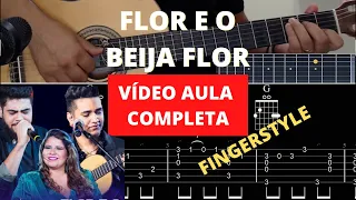 VÍDEO AULA DE COMO TOCAR FLOR E O BEIJA FLOR NO VIOLÃO FINGERSTYLE TUTORIAL COM TABLATURA