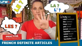 Practise your French DEFINITE ARTICLES - LE, LA, LES & L'