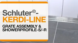 Schluter®-KERDI-LINE Grate Assembly & SHOWERPROFILE-S/-R System Profiles