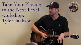 Take Your Playing to the Next Level workshop with Tyler Jackson