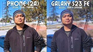 Nothing Phone 2a vs Galaxy S23 FE camera test! THIS IS SURPRISING!