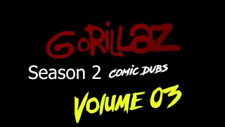 Gorillaz Comic Dubs Season 2 Volume 03