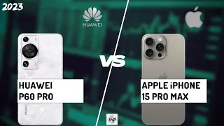 HUAWEI P60 PRO VS iPHONE 15 PRO MAX