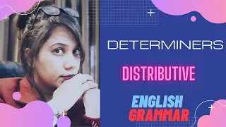 Distributive II Determiners II English Grammar