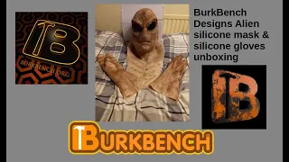 BurkBench Designs Alien silicone mask and silicone gloves unboxing 👽👽👽