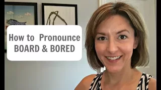 How to Pronounce BOARD & BORED /bɔrd/ - American English Pronunciation Lesson