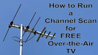 All TV’s - Run a channel scan Auto program for over the air antenna channels - for OTA TV Beginners