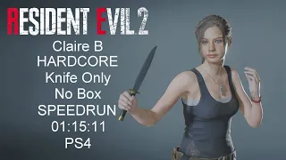 RESIDENT EVIL 2 REMAKE Claire B Hardcore Knife only, no fucking box Speedrun in 01:15:11 PS4