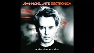 Jean Michel Jarre – Electronica 1 The Time Machine - Full Album (2015)