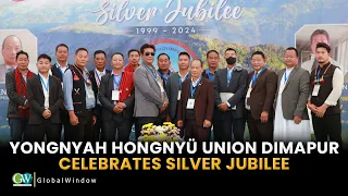 YONGNYAH HONGNYÜ UNION DIMAPUR CELEBRATES SILVER JUBILEE