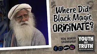 Where Did Black Magic Originate? #UnplugWithSadhguru