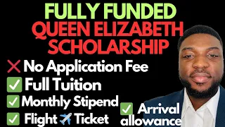 How to Apply for the Fully Funded Queen Elizabeth Scholarship 2024 - Now Open