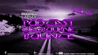 Podcast Melbourne Bounce Vol.5 - Rodrigo Laciar