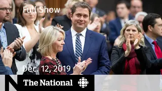 The National for Thursday, Dec. 12 — Scheer resigns as Conservative leader; At Issue; UK election