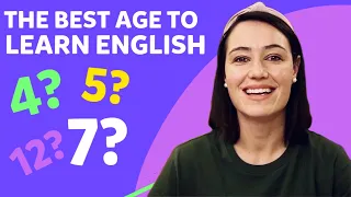 THE BEST AGE TO LEARN A SECOND LANGUAGE - How to start teaching kids English - When to learn English