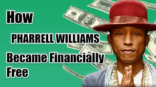 How PHARRELL WILLIAMS became Financially Free