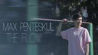 The Flow. Max Penteskul 2015-2017