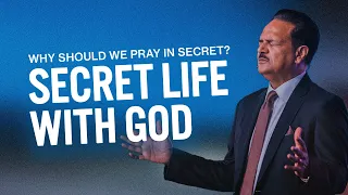 Why Should We Pray in Secret? | A Secret Life With God | Pastor Samuel Patta