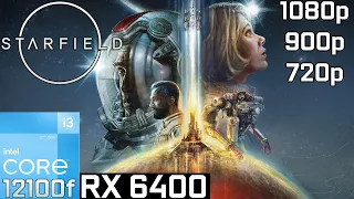 Starfield - RX 6400 | 1080p, 900p, 720p - Low Settings | i3 12100F