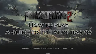 Panzer Corps 2 Guide - The Basics For Beginners