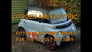 Fitting a 12 Volt Battery Tender to the New Citroen AMI Electric Quadricycle