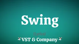 Swing (Lyrics) ~ VST & Company