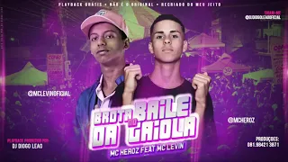 MC HEROZ FEAT. MC LEVIN - BROTA NO BAILE DA GAIOLA - PLAYBACK OFICIAL