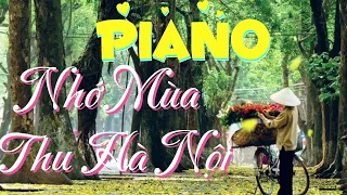 Nhạc Piano không lời hay về Hà Nội |||| Độc tấu piano không lời về mùa thu Hà Nội