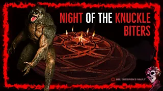 DEMONIC CULT WEREWOLF CREEPYPASTA | ''Night of the knuckle biters''